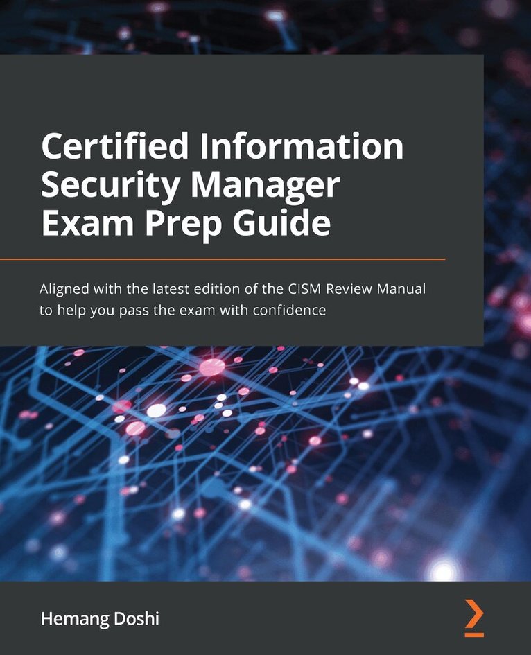 Hemang Doshi - Certified Information Security Manager Exam Prep Guide, Häftad