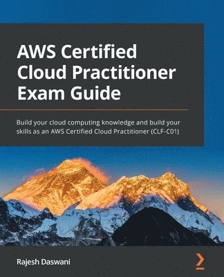 Rajesh Daswani - AWS Certified Cloud Practitioner Exam Guide, Häftad. Tillgänglighet: Lägg i varukorg