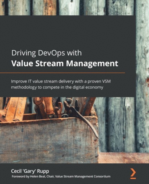 Cecil 'Gary' Rupp - Driving DevOps with Value Stream Management, E-bok