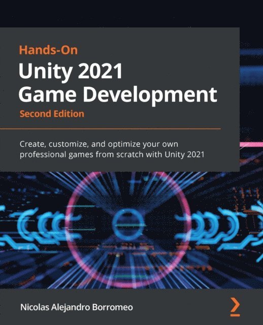 Nicolas Alejandro Borromeo - Hands-On Unity 2021 Game Development, E-bok. Tillgänglighet: Lägg i varukorg