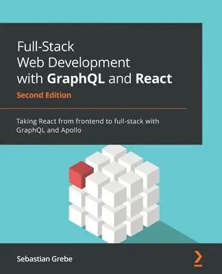 Sebastian Grebe - Full-Stack Web Development with GraphQL and React, Häftad. Tillgänglighet: Lägg i varukorg