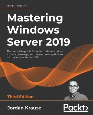 Mastering Windows Server 2019 av Jordan Krause