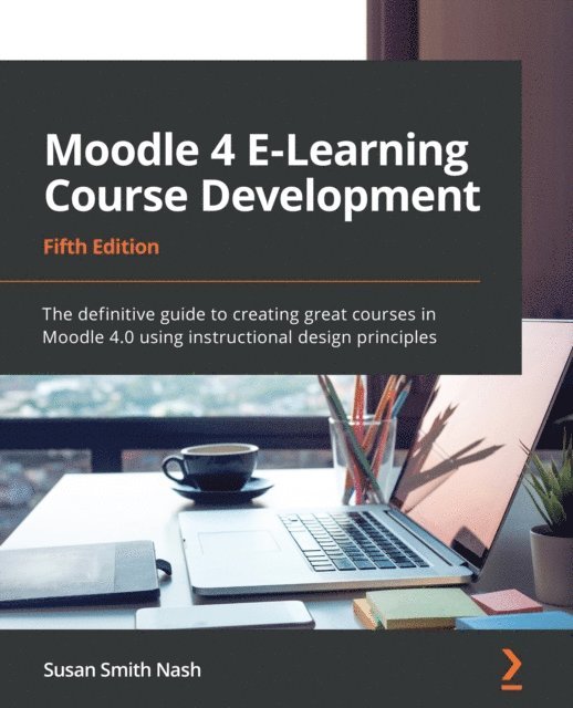 William Rice, Susan Smith Nash - Moodle 4 E-Learning Course Development, E-bok