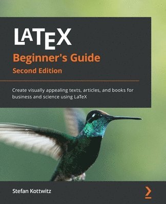 Stefan Kottwitz - LaTeX Beginner's Guide, Häftad