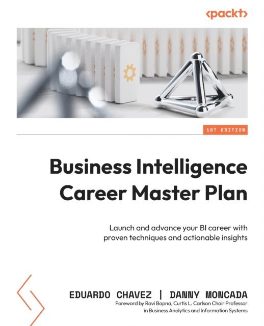 Danny Moncada, Eduardo Chavez - Business Intelligence Career Master Plan, E-bok