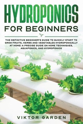 Viktor Garden - Hydroponics for Beginners, Häftad