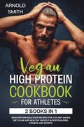 Vegan High-Protein Cookbook for Athletes