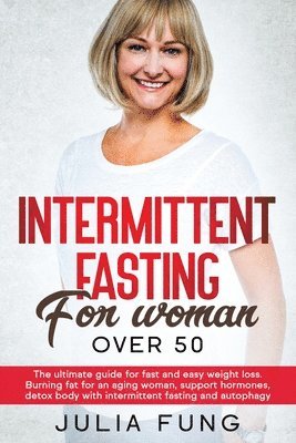 Julia Fung - Intermittent Fasting for Women Over 50, Häftad