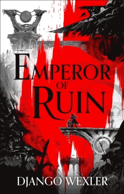 Django Wexler - Emperor of Ruin, E-bok