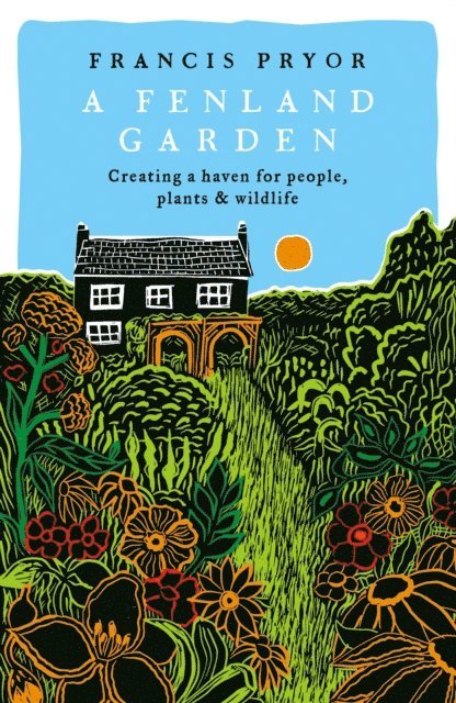 Francis Pryor - Fenland Garden, E-bok