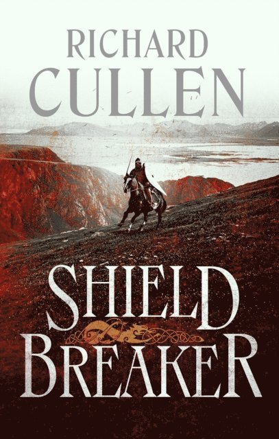 Richard Cullen - Shield Breaker, E-bok