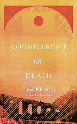 Faysal Khartash - Roundabout of Death, Inbunden