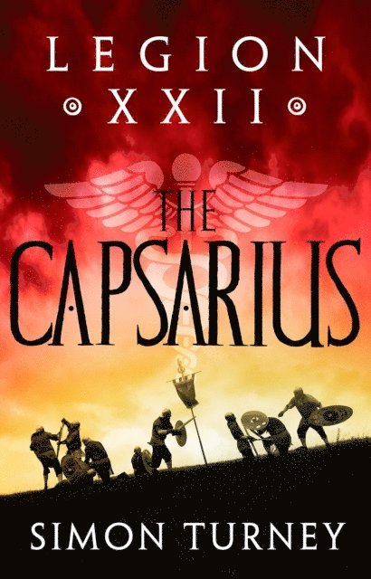 Simon Turney - Legion XXII: The Capsarius, E-bok