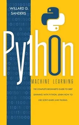 Willard D Sanders - Python Machine Learning, Inbunden. Tillgänglighet: Lägg i varukorg
