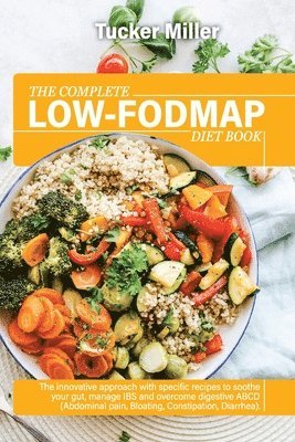 Tucker Miller - Complete Low-Fodmap Diet Book, Häftad. Tillgänglighet: Lägg i varukorg