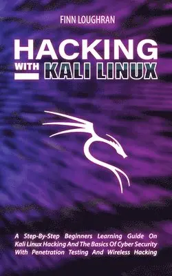 Finn Loughran - Hacking with Kali Linux, Häftad. Tillgänglighet: Lägg i varukorg