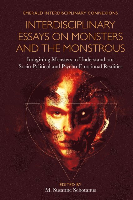 M. Susanne Schotanus - Interdisciplinary Essays on Monsters and the Monstrous, E-bok