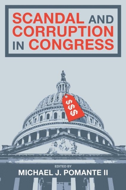 Michael J. Pomante II - Scandal and Corruption in Congress, E-bok