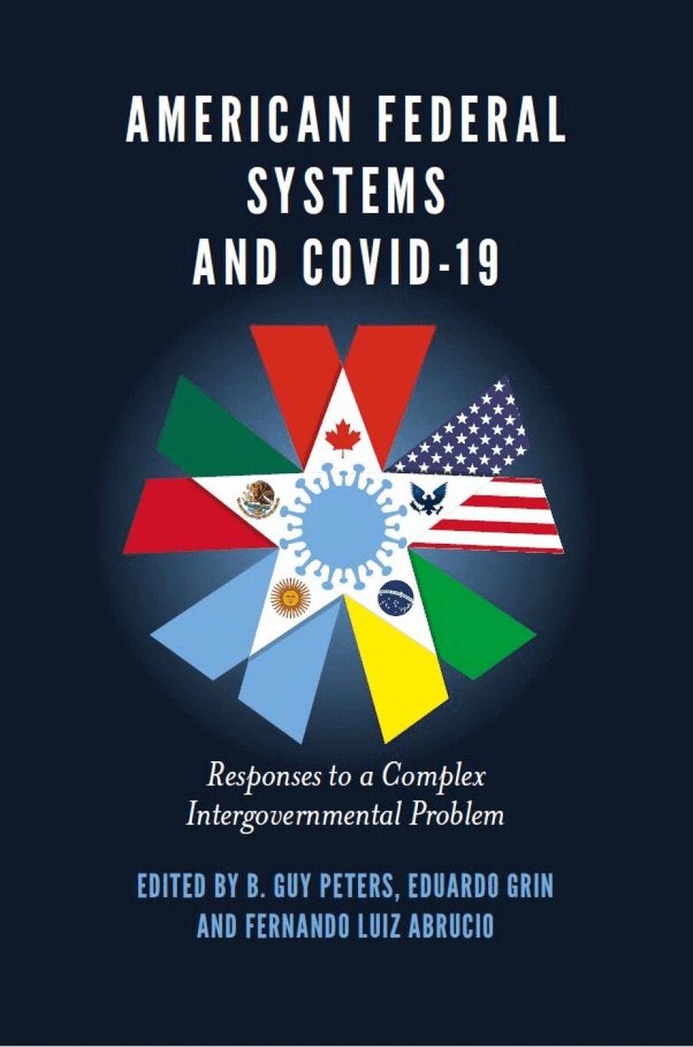 B. Guy Peters, Eduardo Grin, Fernando Luiz Abrucio - American Federal Systems and COVID-19, Inbunden