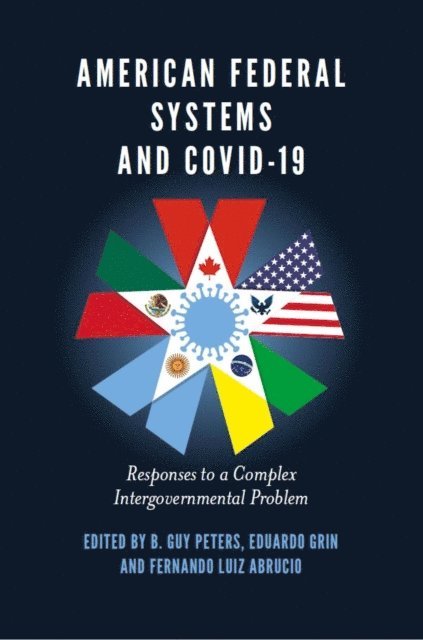 Fernando Luiz Abrucio, Eduardo Grin, B. Guy Peters - American Federal Systems and COVID-19, E-bok