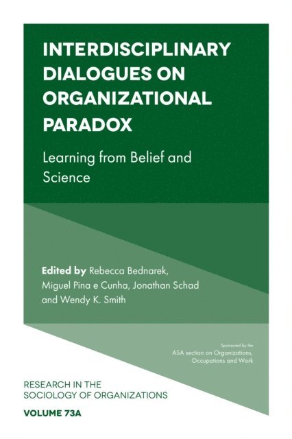 Wendy K. Smith, Jonathan Schad, Miguel Pina e Cunha, Rebecca Bednarek - Interdisciplinary Dialogues on Organizational Paradox, E-bok