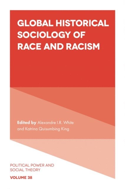 Katrina Quisumbing King, Alexandre I.R. White - Global Historical Sociology of Race and Racism, E-bok