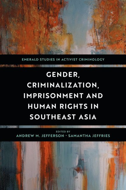 Samantha Jeffries, Andrew M. Jefferson - Gender, Criminalization, Imprisonment and Human Rights in Southeast Asia, E-bok