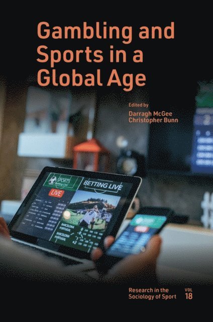 Christopher Bunn, Darragh McGee - Gambling and Sports in a Global Age, E-bok