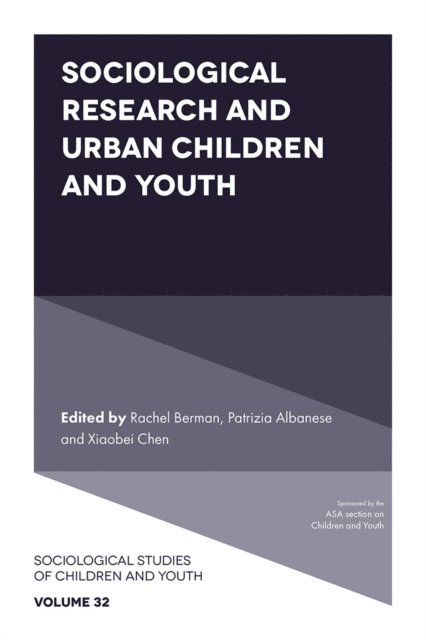 Xiaobei Chen, Patrizia Albanese, Rachel Berman - Sociological Research and Urban Children and Youth, E-bok