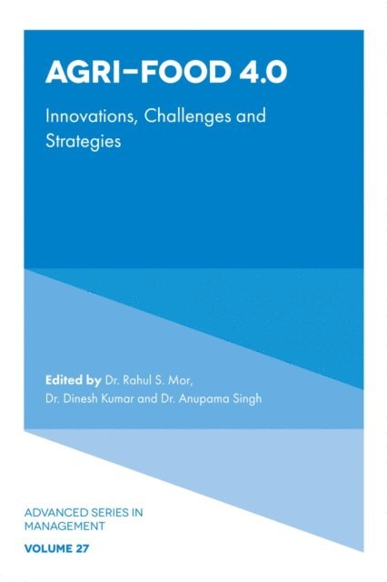 Anupama Singh, Dinesh Kumar, Rahul S. Mor - Agri-Food 4.0, E-bok