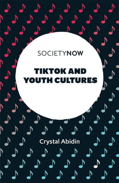 Crystal Abidin - TikTok and Youth Cultures, E-bok
