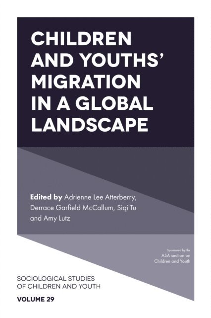 Amy Lutz, Siqi Tu, Derrace Garfield McCallum, Adrienne Lee Atterberry - Children and Youths' Migration in a Global Landscape, E-bok
