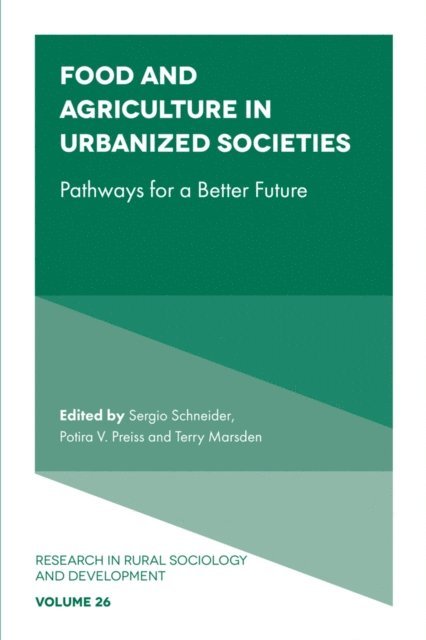 Terry Marsden, Potira V. Preiss, Sergio Schneider - Food and Agriculture in Urbanized Societies, E-bok