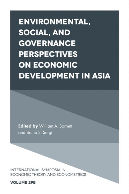 Bruno S. Sergi, William A. Barnett - Environmental, Social, and Governance Perspectives on Economic Development in Asia, E-bok