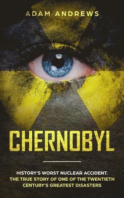 Adam Andrews - Chernobyl, Häftad