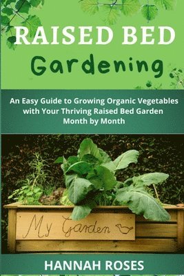 Hannah Roses - Raised Bed Gardening, Häftad