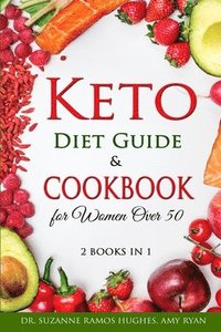 Keto Diet Guide &; Cookbook for Women Over 50