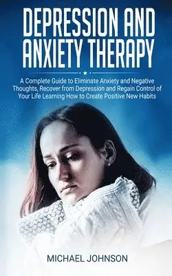 Michael Johnson - Depression and Anxiety Therapy, Häftad. Tillgänglighet: Tillfälligt slut