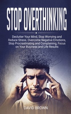 David Brown - Stop Overthinking, Häftad
