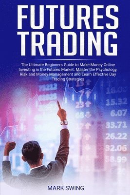 Mark Swing - Futures Trading, Häftad
