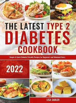 Lisa Sadler - Latest Type 2 Diabetes Cookbook, Inbunden. Tillgänglighet: Lägg i varukorg