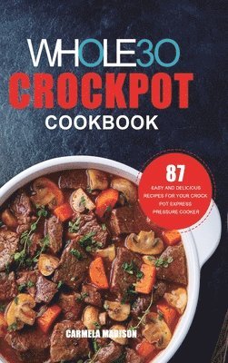 Whole30 Crockpot Cookbook av Carmella Madison, Carmela Madison