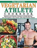 The Ultimate Vegetarian Athlete Cookbook
