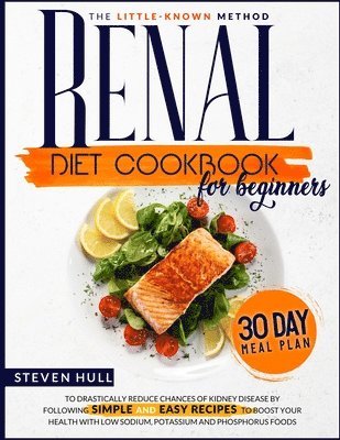 Steven Hull - Renal Diet Cookbook for Beginners, Häftad