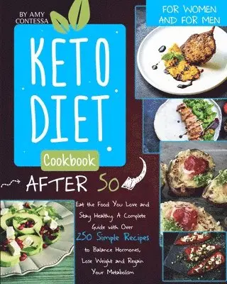 Amy Contessa - Keto Diet Cookbook After 50, Häftad. Tillgänglighet: Lägg i varukorg