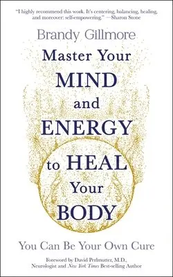Brandy Gillmore - Master Your Mind and Energy to Heal Your Body, Häftad. Tillgänglighet: Lägg i varukorg