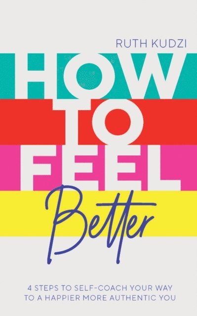 Ruth Kudzi - How to Feel Better, E-bok. Tillgänglighet: Lägg i varukorg