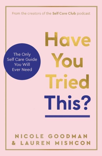 Lauren Mishcon, Nicole Goodman - Have You Tried This?, E-bok
