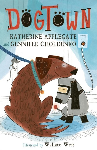 Katherine Applegate, Gennifer Choldenko - Dogtown, E-bok
