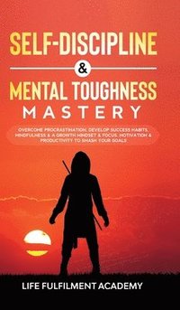 Self-Discipline &; Mental Toughness Mastery